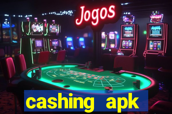 cashing apk dinheiro infinito